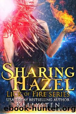 Sharing Hazel_Lick of Fire by Kallysten