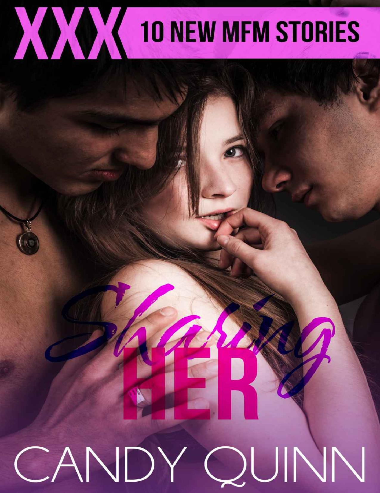 Sharing Her: 10 New Erotic MFM Short Stories by Candy Quinn
