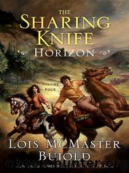 Sharing Knife - Horizon by Lois MacMaster Bujold