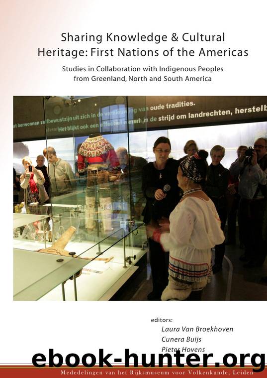 Sharing Knowledge and Cultural Heritage: First Nations of the Americas : Studies in Collaboration with Indigenous Peoples from Greenland, North and South America by Laura Van Broekhoven; Cunera Buijs; Pieter Hovens
