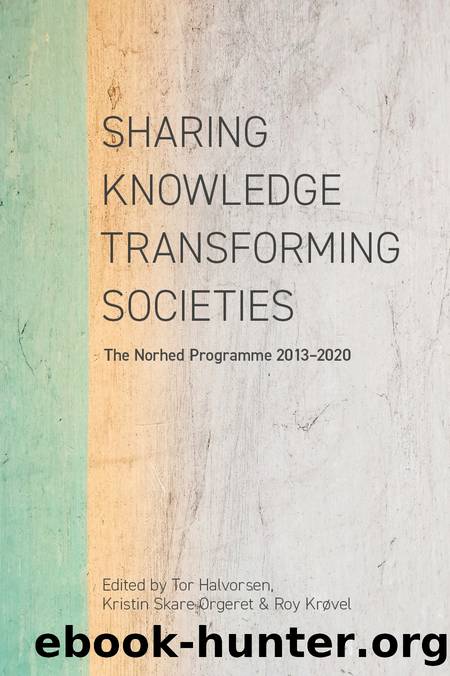 Sharing Knowledge, Transforming Societies: The Norhed Programme 2013â2020 by Tor Halvorsen