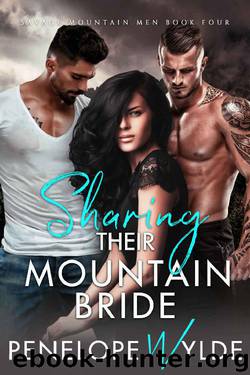 Sharing Their Mountain Bride: A Steamy Mountain Man Friends to Lovers Romance (Her Savage Mountain Men Book 4) by Penelope Wylde