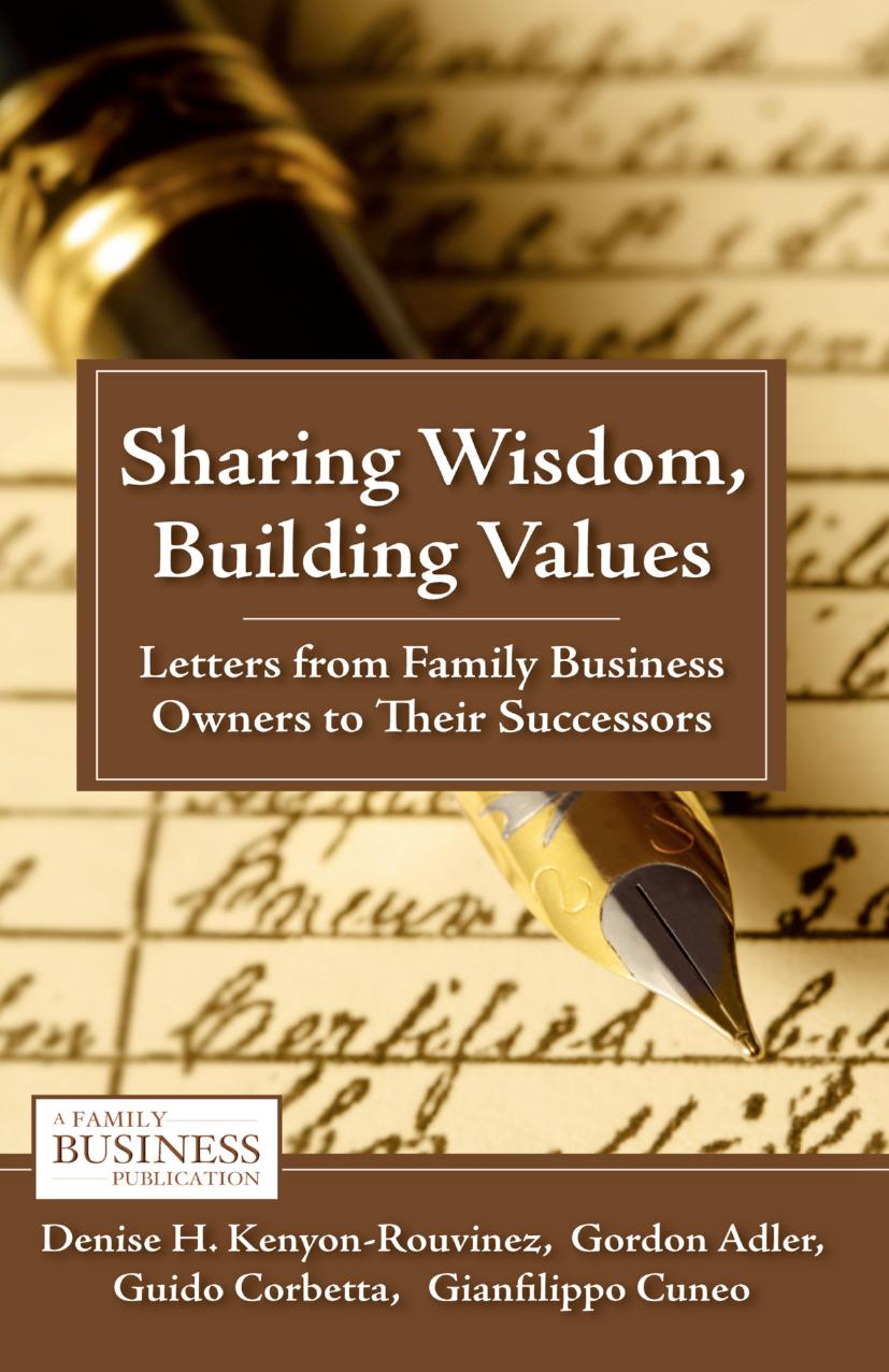 Sharing Wisdom, Building Values: Letters from Family Business Owners to Their Successors (A Family Business Publication) by D. Kenyon-Rouvinez