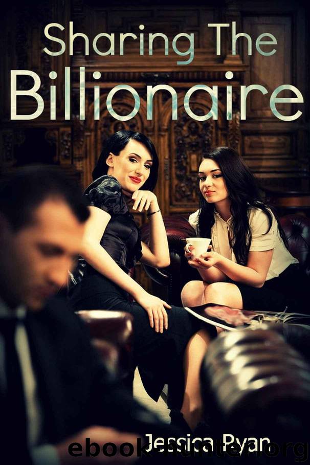Sharing the Billionaire (Billionaire Ace Series) by Ryan Jessica