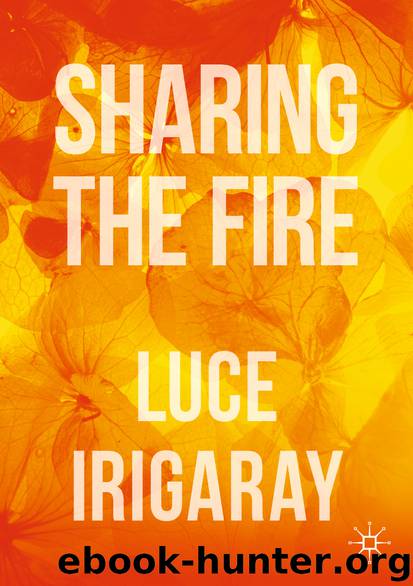 Sharing the Fire by Luce Irigaray