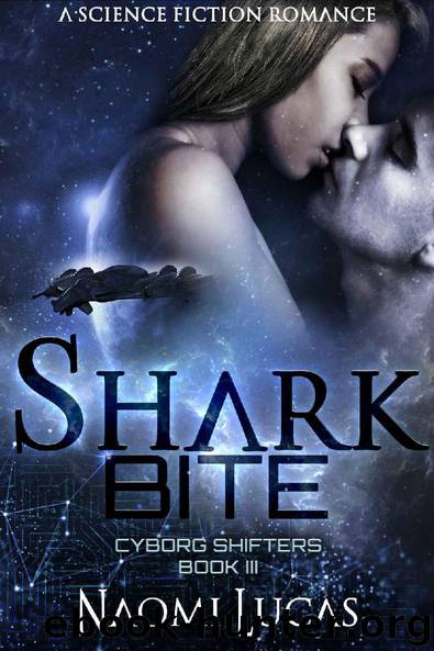 Shark Bite (Cyborg Shifters Book 3) by Naomi Lucas