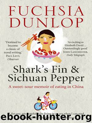 Shark’s Fin and Sichuan Pepper by Fuchsia Dunlop