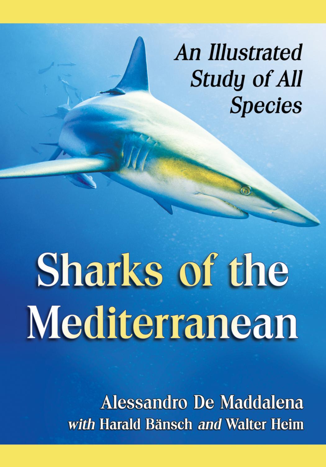 Sharks of the Mediterranean: An Illustrated Study of All Species by Alessandro De Maddalena Harald Bansch Walter Heim