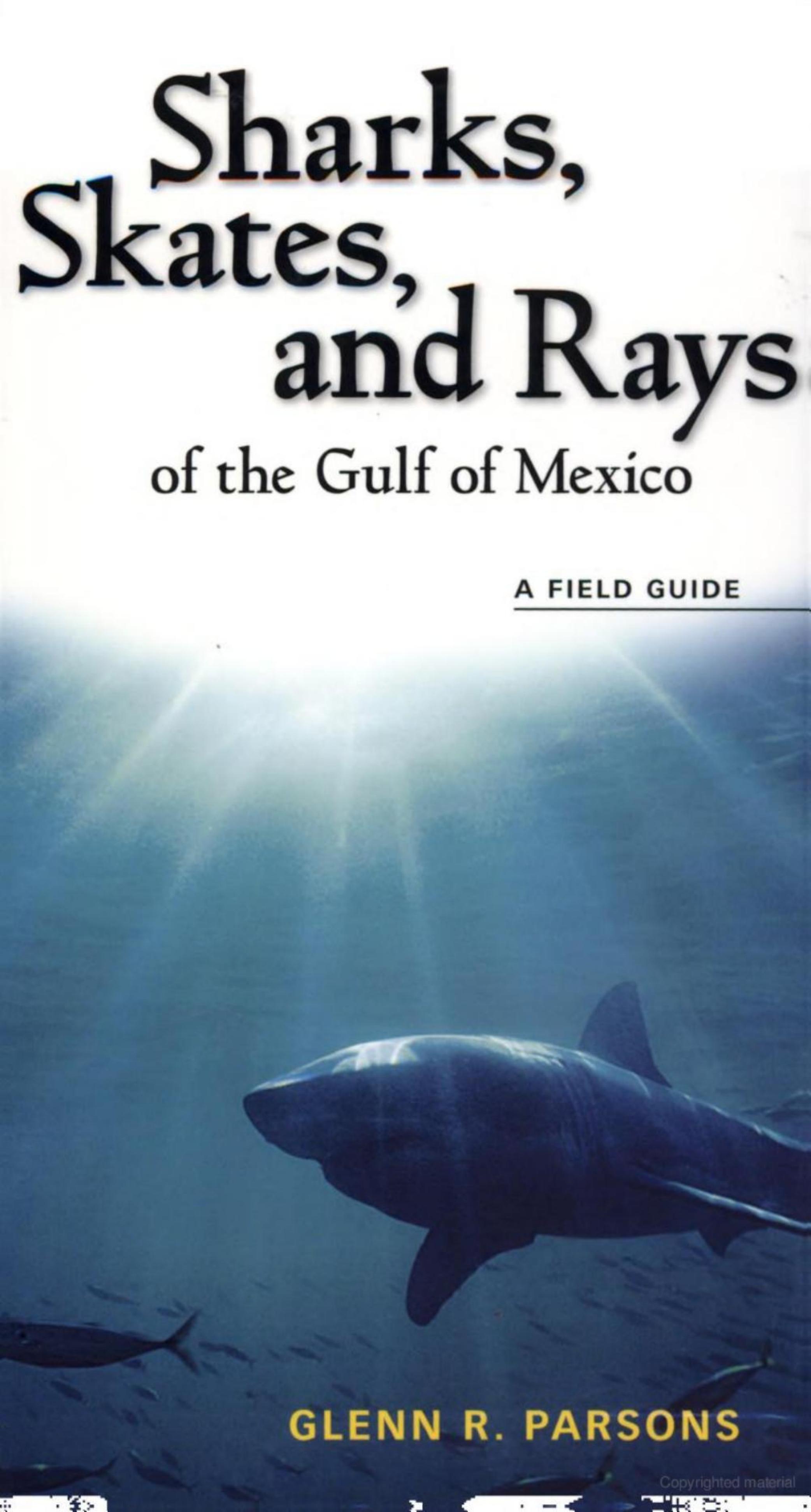 Sharks, skates, and rays of the Gulf of Mexico by By Glenn R. Parsons