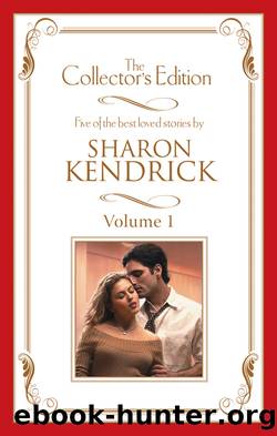 Sharon Kendrick--The Collector's Edition Volume 1--5 Book Box Set by Sharon Kendrick