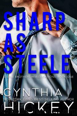 Sharp as Steele: A clean billionaire romantic suspense (Brothers Steele Book 1) by Cynthia Hickey