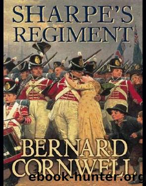 Sharpe - 17 - Sharpe's Regiment by Bernard Cornwell