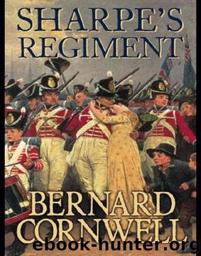 Sharpe 17 - Sharpe's Regiment by Bernard Cornwell