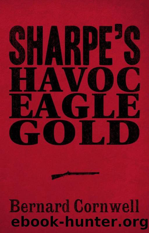 Sharpe 3-Book Collection 2: Sharpeâs Havoc, Sharpeâs Eagle, Sharpeâs Gold by Bernard Cornwell