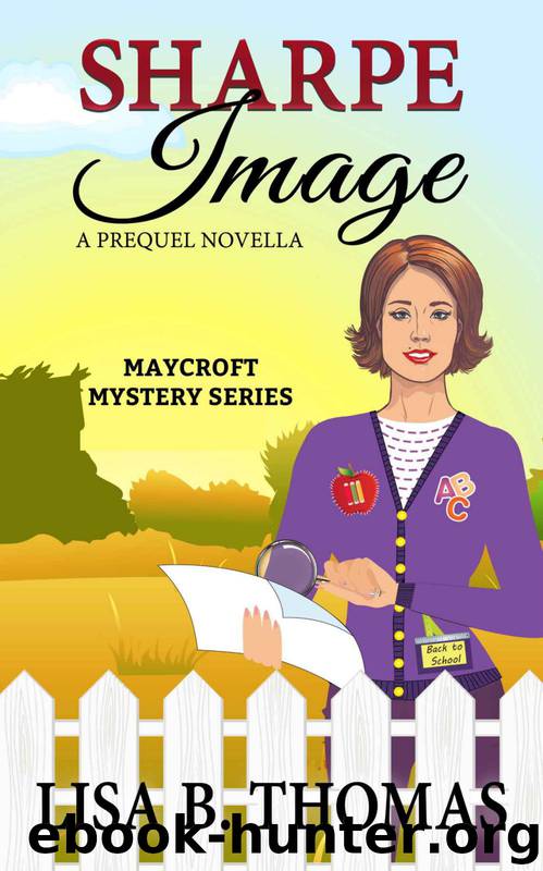 Sharpe Image: Prequel Novella (Maycroft Mystery Series Book 0) by Lisa B. Thomas