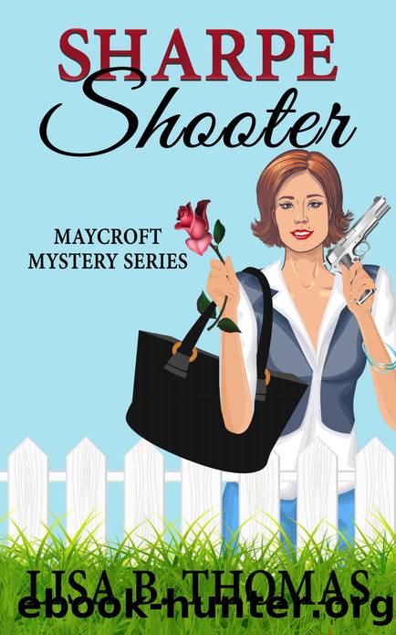 Sharpe Shooter (Maycroft Mystery Series Book 1) by Lisa B. Thomas