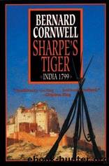 Sharpe's Tiger: Richard Sharpe and the Siege of Seringapatam, 1799 by Bernard Cornwell