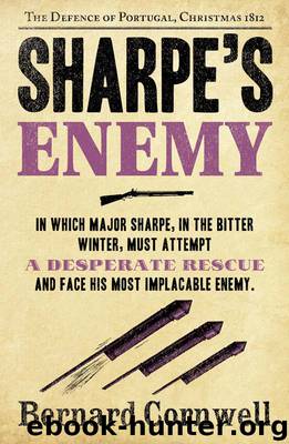 Sharpe’s Enemy: The Defence of Portugal, Christmas 1812 (The Sharpe Series, Book 15) by Bernard Cornwell