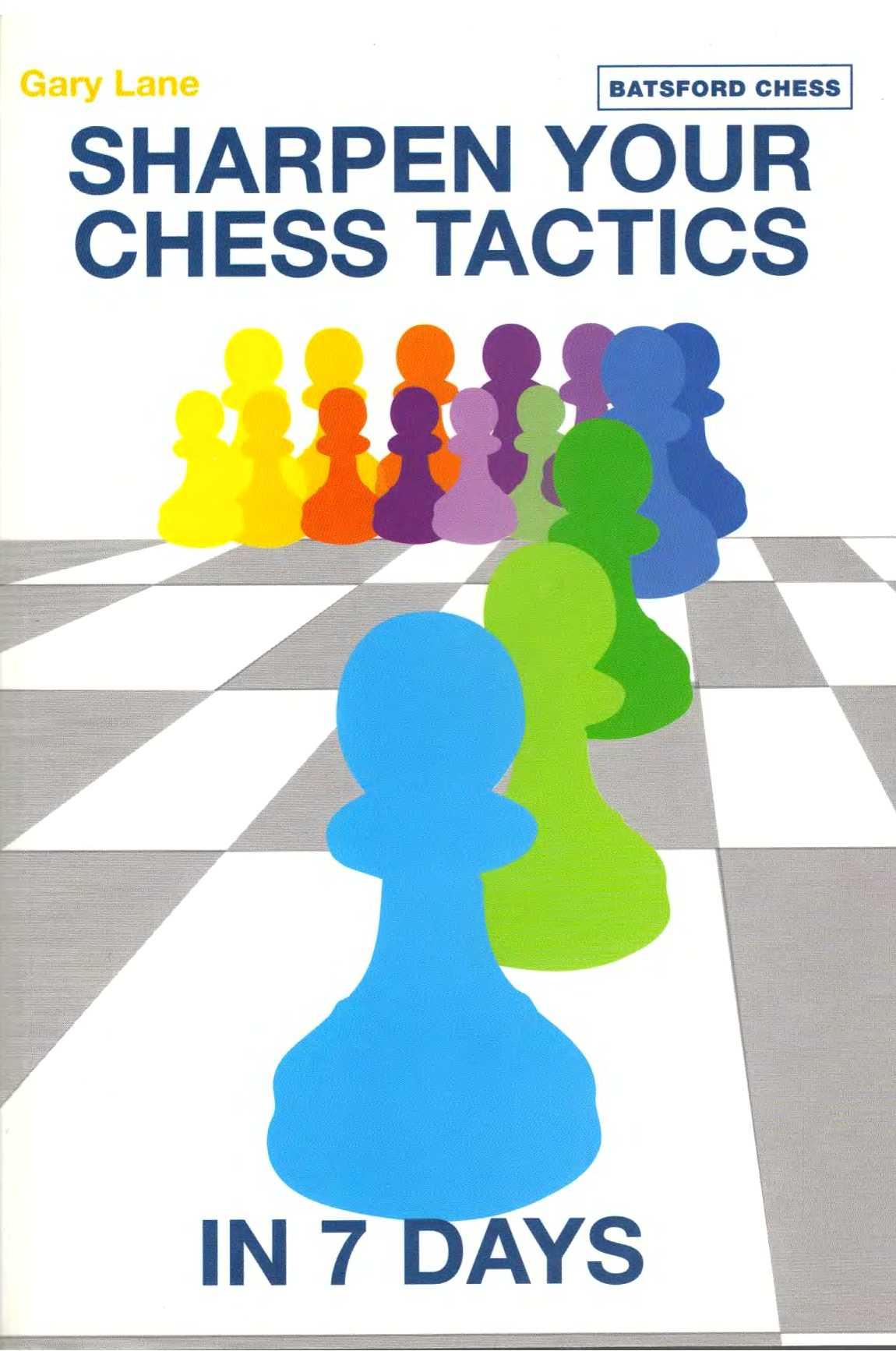 Sharpen Your Chess Tactics in 7 Days by Gary Lane