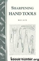 Sharpening Hand Tools: Storey's Country Wisdom Bulletin A-66 by Max Alth
