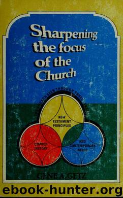 Sharpening the focus of the church by Getz Gene A