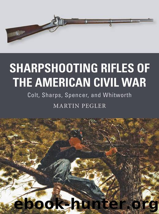 Sharpshooting Rifles of the American Civil War by Martin Pegler