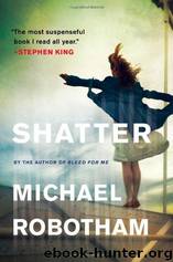 Shatter (2008) by Michael Robotham