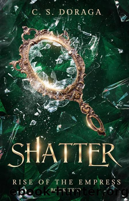 Shatter (Rise of the Empress, #2) by C. S. Doraga
