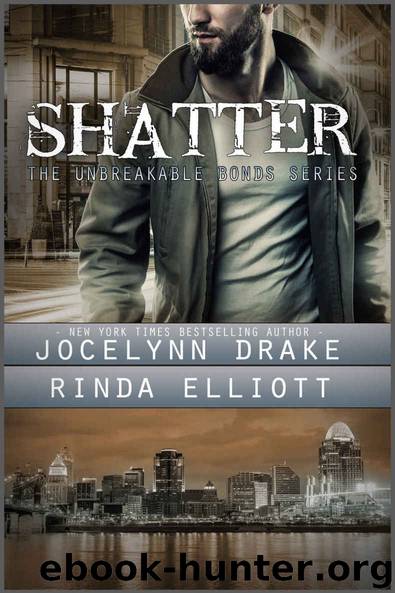 Shatter (Unbreakable Bonds Series Book 2) by Jocelynn Drake & Rinda Elliott