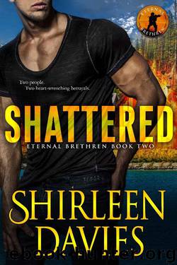 Shattered (Eternal Brethren Military Romantic Suspense Book 2) by Shirleen Davies