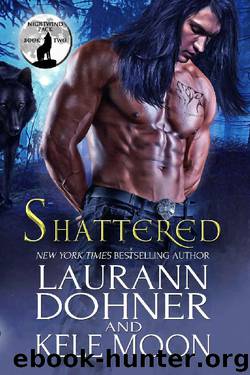 Shattered (Nightwind Pack Book 2) by Kele Moon & Laurann Dohner