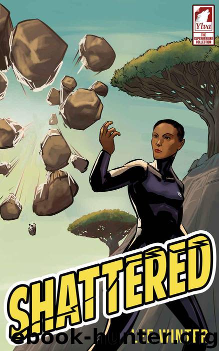 Shattered (The Superheroine Collection Book 1) by Lee Winter