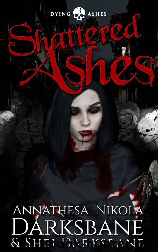 Shattered Ashes (Dying Ashes Book 3) by Annathesa Nikola Darksbane & Shei Darksbane