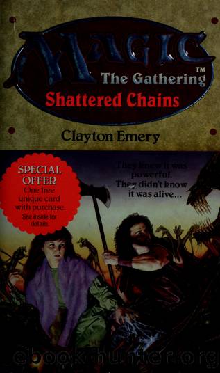 Shattered Chains (Magic : the Gathering) by Clayton Emery