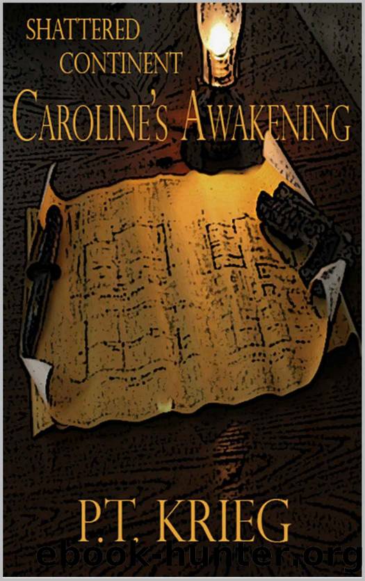 Shattered Continent: Caroline's Awakening by P.T. Krieg