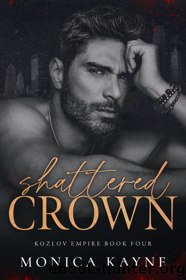 Shattered Crown: A Dark Mafia Age Gap Romance (Kozlov Empire Book 4) by Monica Kayne