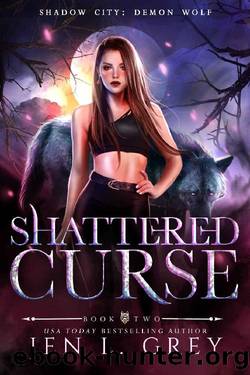 Shattered Curse (Shadow City: Demon Wolf Book 2) by Jen L. Grey & Shadow City