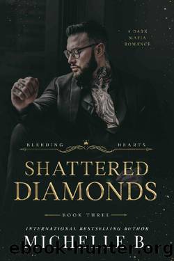 Shattered Diamonds: Bleeding Hearts Book 3 by Michelle B
