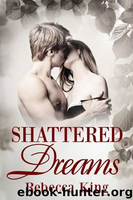 Shattered Dreams by King Rebecca
