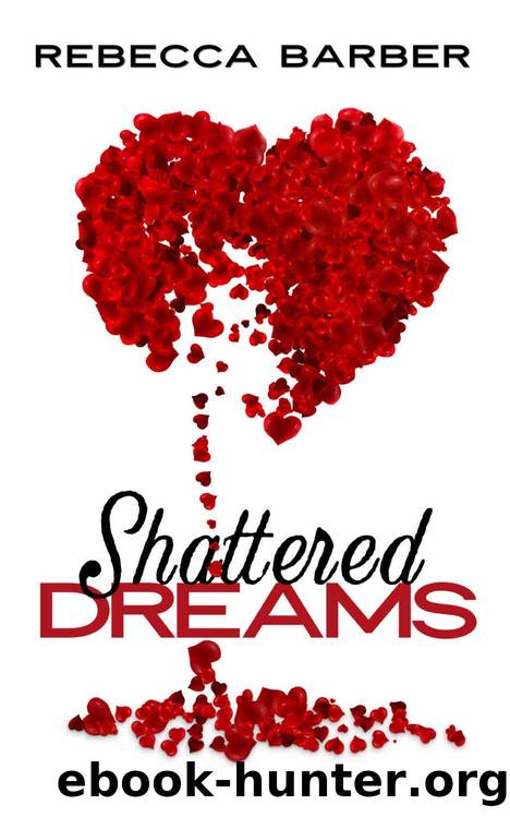Shattered Dreams by Rebecca Barber