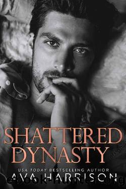 Shattered Dynasty: A Billionaire Enemies-to-Lovers Romance by Ava Harrison