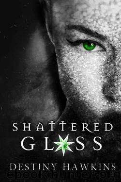 Shattered Glass (Shattered Hearts Series Book 1) by Destiny Hawkins