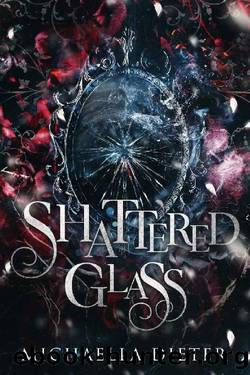 Shattered Glass: A Dark Snow White Retelling by Michaella Dieter