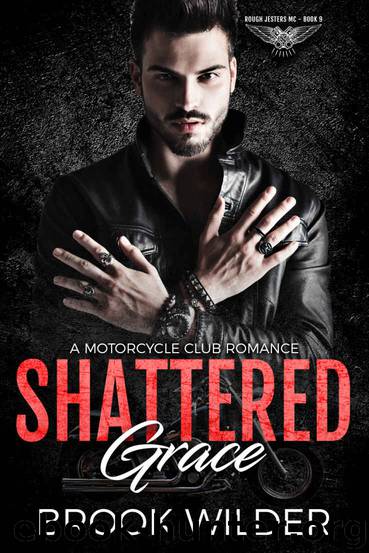 Shattered Grace (Rough Jesters MC Book 9) by Brook Wilder