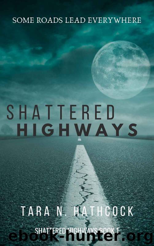 Shattered Highways by Tara N Hathcock