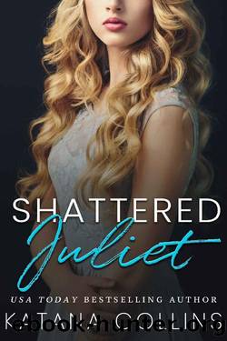 Shattered Juliet by Katana Collins
