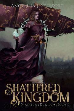 Shattered Kingdom by Angelina J Steffort