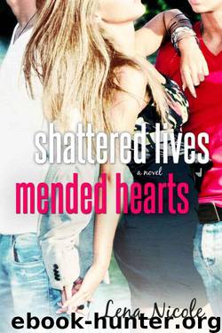 Shattered Lives Mended Hearts by Lena Nicole
