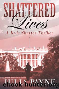 Shattered Lives: (A Kyle Shatter Thriller Book 2) by Julia Payne