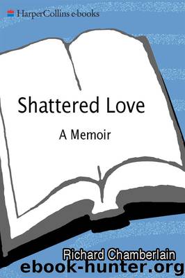 Shattered Love by Richard Chamberlain